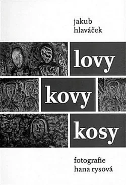 Lovy, kovy, kosy