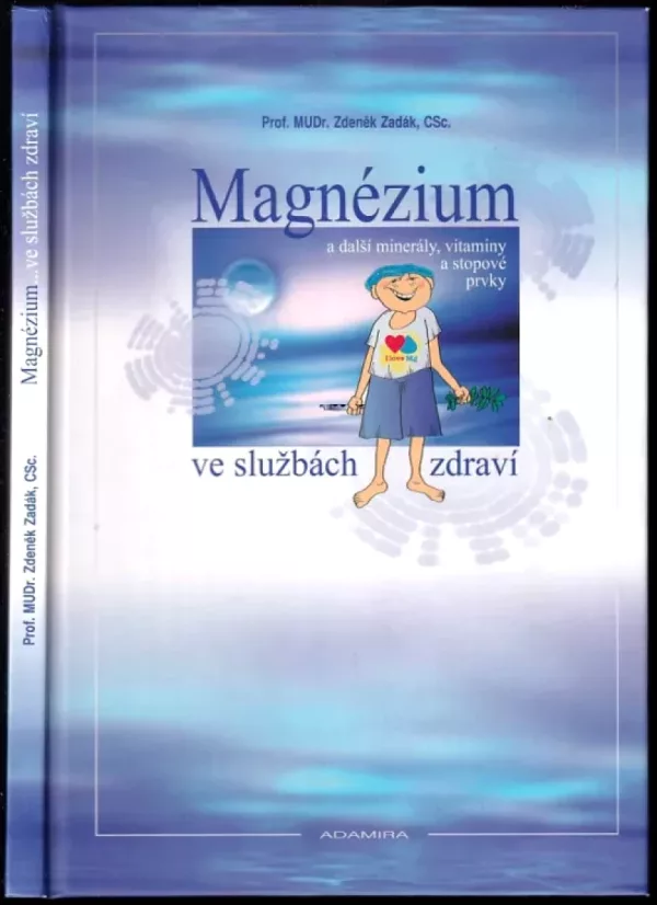 Magnézium a další minerály, vitaminy a stopové prvky ve službách zdraví