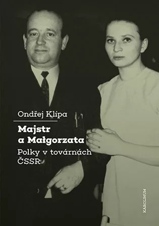 Majstr a Malgorzata. Polky v továrnách