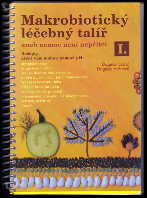 Makrobiotický léčebný talíř, aneb, Nemoc není nepřítel I