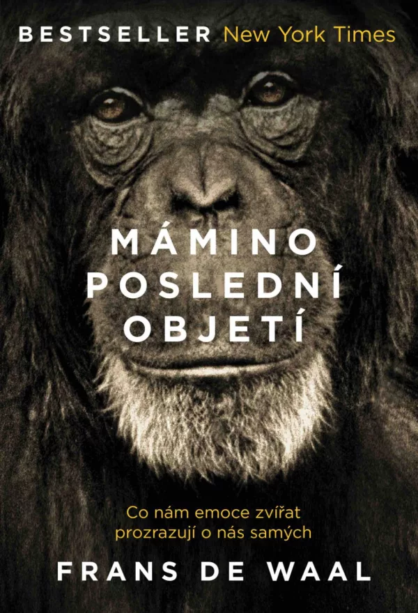 Mámino poslední objetí - Co nám emoce zvířat prozrazují o nás samých