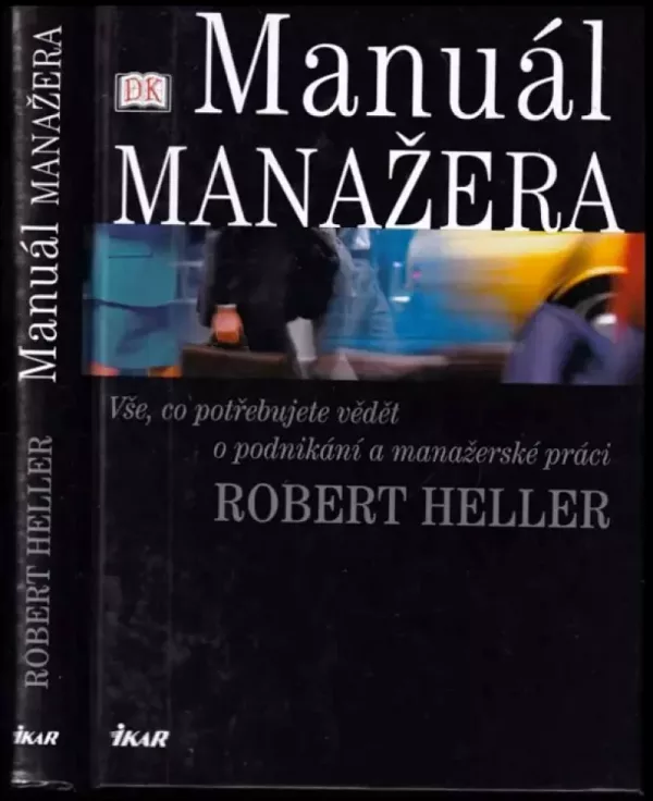Manuál manažera : vše, co potřebujete vědět o podnikání a manažerské práci