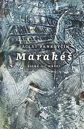 Marakéš. Šicke me naše!