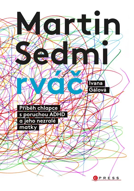 Martin Sedmirváč - Příběh chlapce s poruchou ADHD a jeho nezralé matky