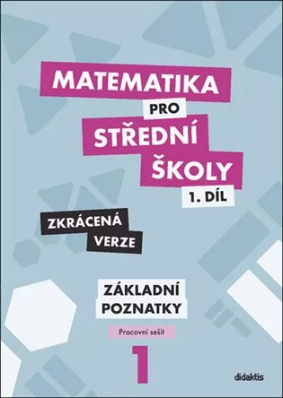 Matematika pro střední školy 1.díl - Pracovní sešit - Zkrácená verze