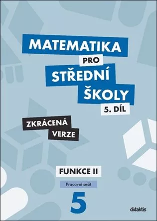 Matematika pro střední školy 5.díl - Pracovní sešit - Zkrácená verze
