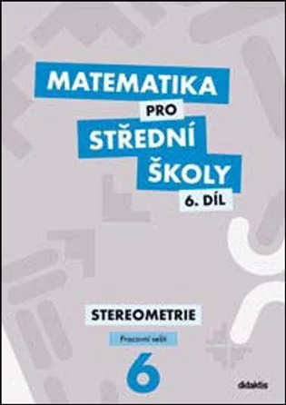 Matematika pro střední školy 6.díl Pracovní sešit