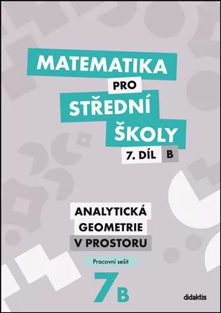 Matematika pro střední školy 7.díl: B Pracovní sešit