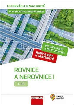 Matematika s nadhledem od prváku k maturitě 3. - Rovnice a nerovnice I.