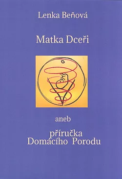 Matka dceři aneb Příručka domácího porodu