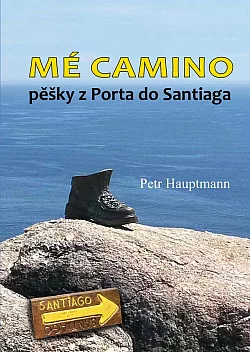 Mé Camino - pěšky z Porta do Santiaga