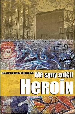 Mé syny zničil heroin