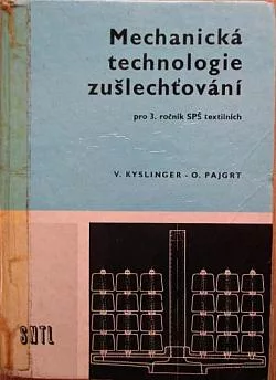 Mechanická technologie zušlechťování pro 3. ročník středních průmyslových škol textilních