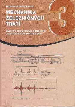 Mechanika železničných tratí - 3. diel, Experimentálna analýza namáhania a pretvorenia komponentov trate