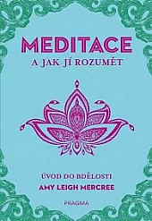 Meditace a jak jí rozumět - Úvod do bdělosti