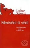 Medvědi - ti vědí: Medvědí strategie, aneb, V klidu je síla