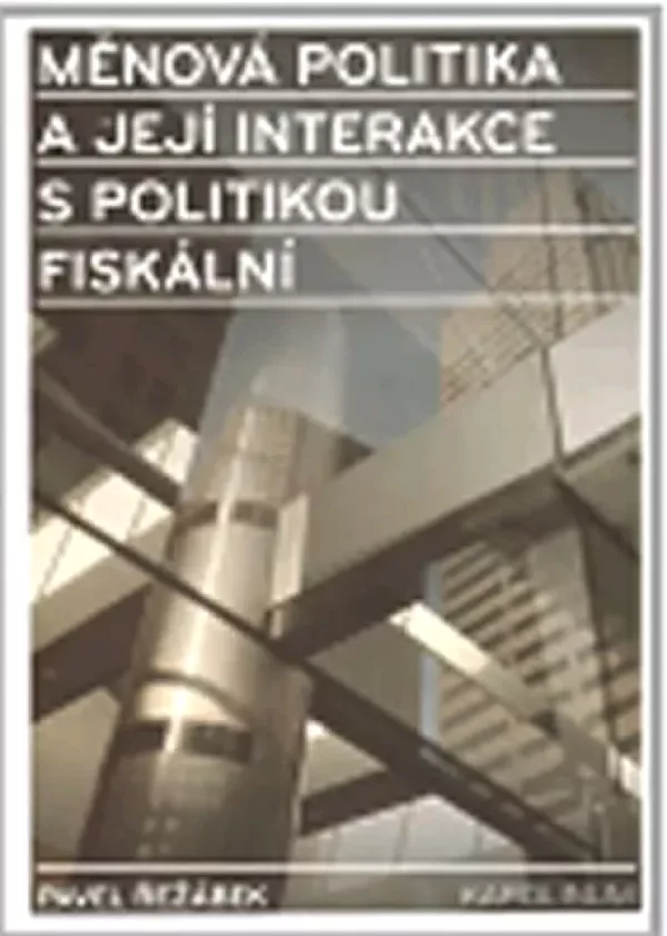 Měnová politika a její interakce s politikou fiskální