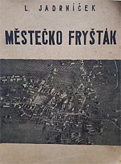 Městečko Fryšták, Horní Ves, Dolní Ves, Lukoveček a Vítová