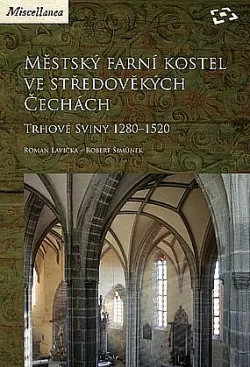 Městský farní kostel ve středověkých Čechách - Trhové Sviny 1280-1520