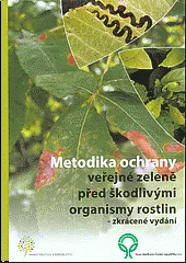 Metodika ochrany veřejné zeleně před škodlivými organismy rostlin - zkrácené vydání