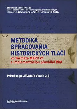 Metodika spracovania historických tlačí vo formáte MARC 21 s implementáciou pravidiel RDA