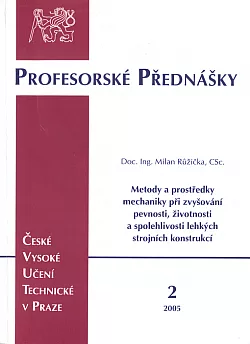 Metody a prostředky mechaniky při zvyšování pevnosti, životnosti a spolehlivosti lehkých strojních konstrukcí