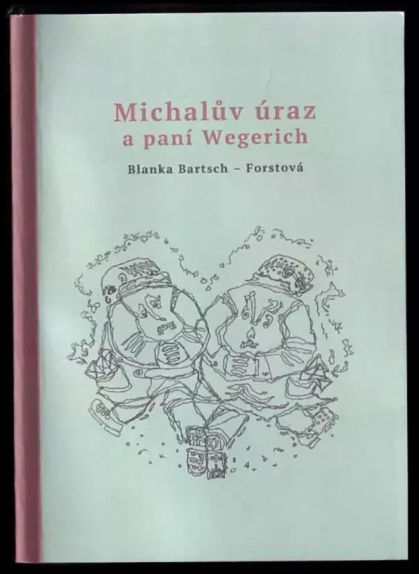 Michalův úraz a paní Wegerich