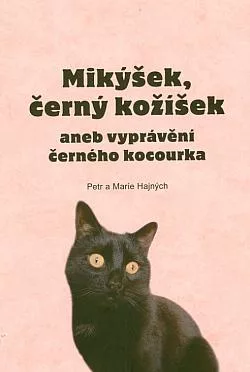 Mikýšek, černý kožíšek aneb Vyprávění černého kocourka