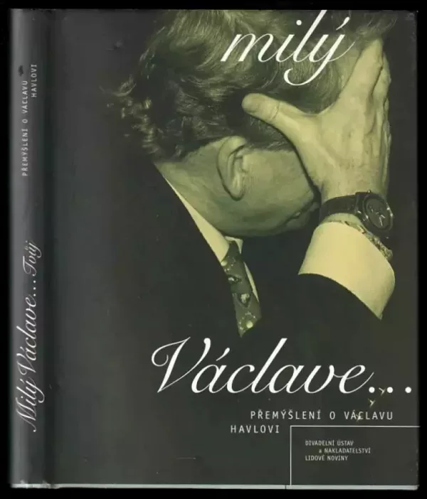 Milý Václave - Tvůj - přemýšlení o Václavu Havlovi