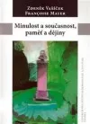 Minulost a současnost, paměť a dějiny