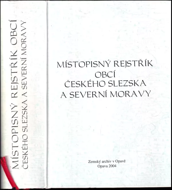 Místopisný rejstřík obcí českého Slezska a severní Moravy