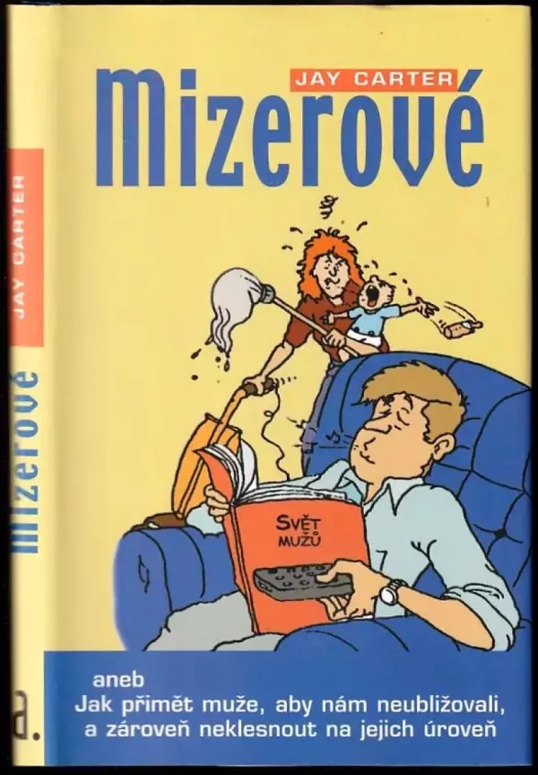 Mizerové, aneb, Jak přimět muže, aby nám neubližovali, a zároveň neklesnout na jejich úroveň