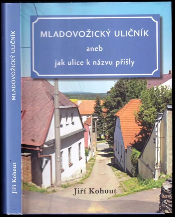 Mladovožický uličník, aneb, Jak ulice k názvu přišly