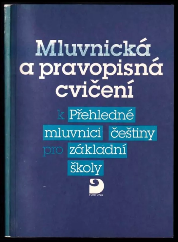 Mluvnická a pravopisná cvičení k Přehledné mluvnici češtiny pro základní školy