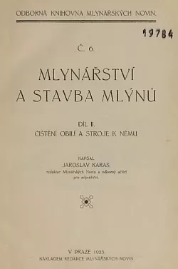 Mlynářství a stavba mlýnů - Díl II.: Čištění obilí a stroje k němu