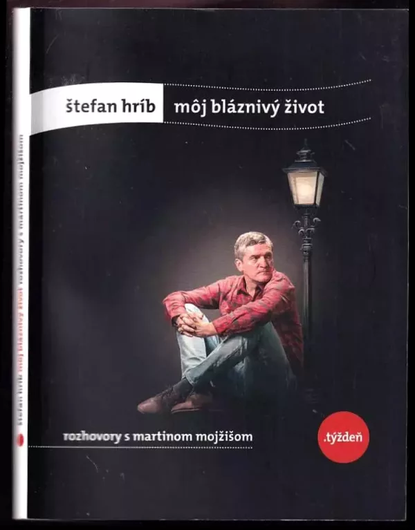 Môj bláznivý život : rozhovory s Martinom Mojžišom