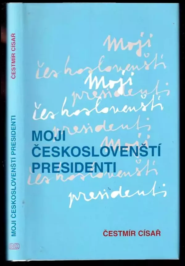 Moji českoslovenští presidenti