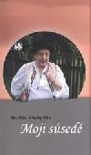 Moji súsedé