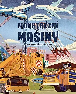 Monstrózní mašiny a jejich neuvěřitelné výkony