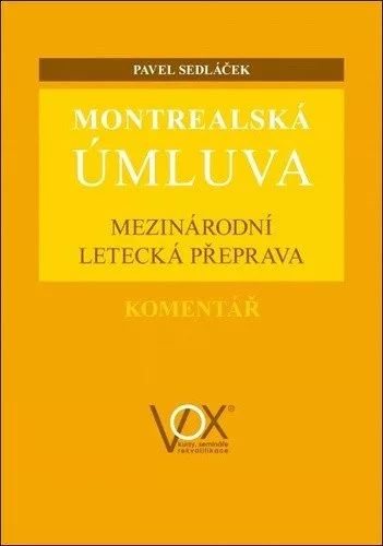 Montrealská úmluva - Mezinárodní letecká přeprava. Komentář