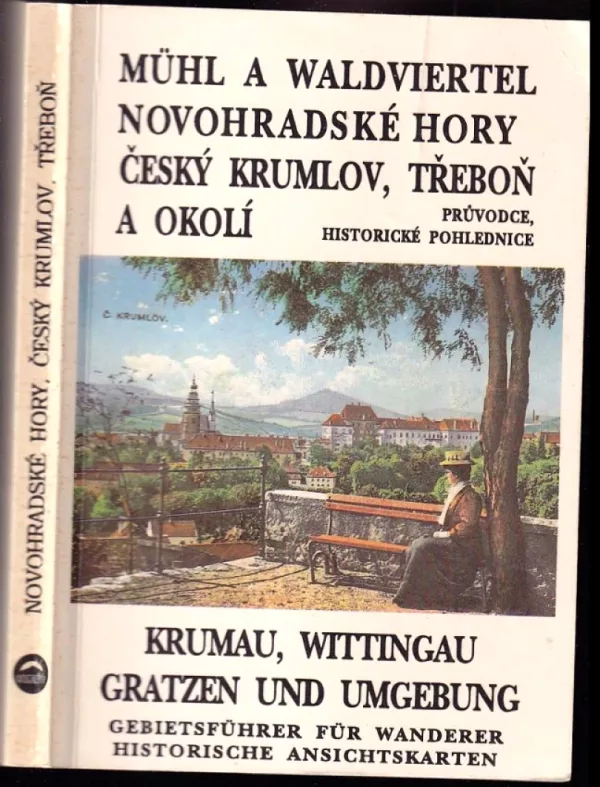 Mühl a Waldviertel, Novohradské hory, Český Krumlov, Třeboň a okolí