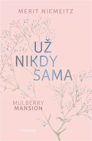 Mulberry Mansion: Už nikdy sama