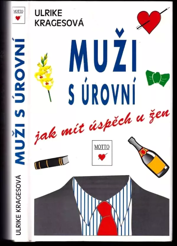 Muži s úrovní : jak mít úspěch u žen