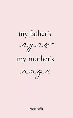 My Father's Eyes, My Mother's Rage