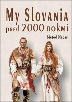 My Slovania pred 2000 rokmi (slovensky)