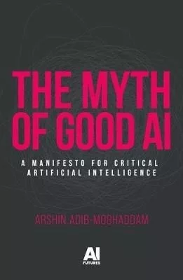Myth of Good Ai