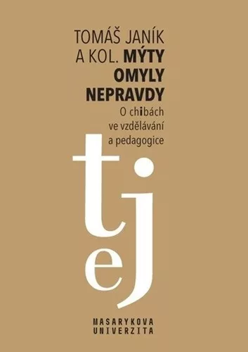 Mýty, omyly, nepravdy - O „chibách“ ve vzdělávání a pedagogice