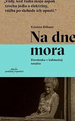 Na dne mora: Dovolenka v kubánskej totalite