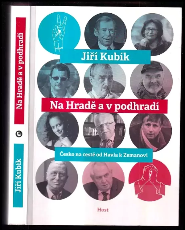 Na Hradě a v podhradí : Česko na cestě od Havla k Zemanovi