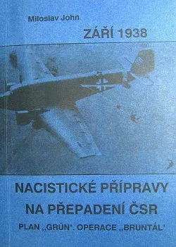 Nacistické přípravy na přepadení ČSR v září 1938 - plan "Grün" a výsadková operace "Bruntál"